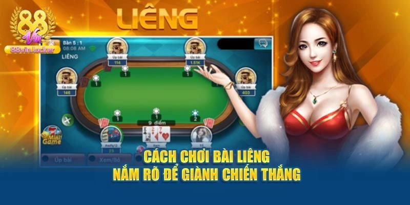 Chi tiết cách chơi Liêng đơn giản nhất