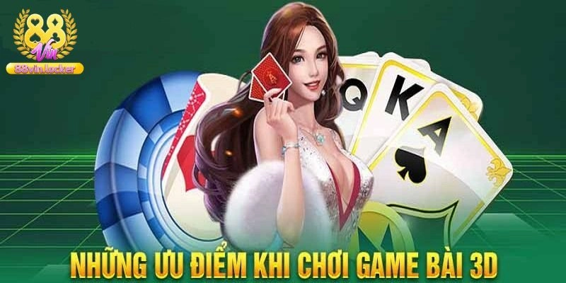 Thế mạnh vượt trội của sảnh TP game bài 3D